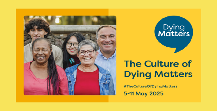 Dying matters. The culture of Dying Matters 5-11 May 2025