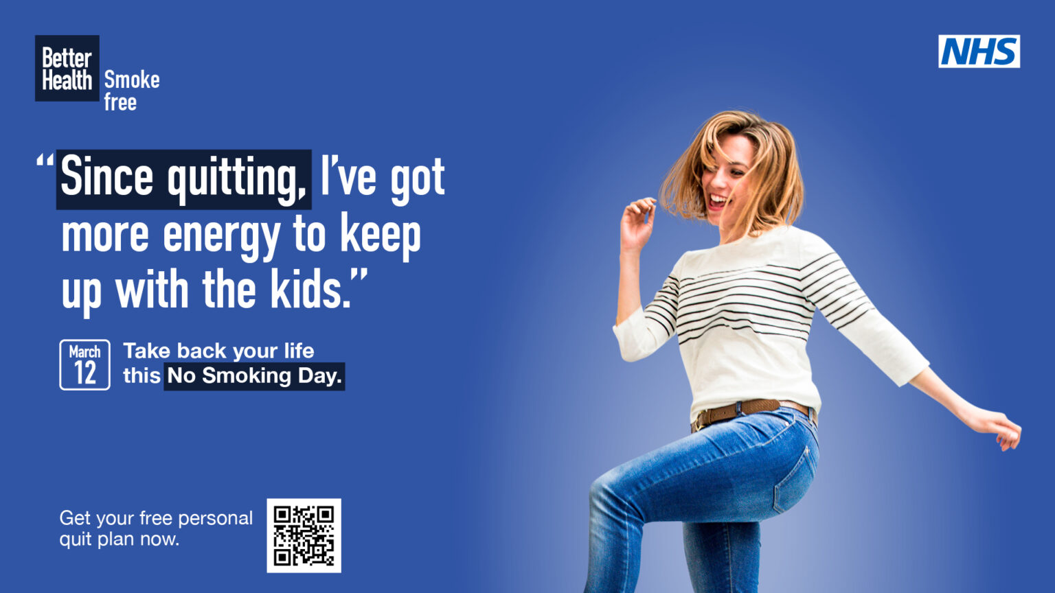 "Since quitting, I've got more energy to keep up with the kids". Take back your life this no smoking day 12th March. Download the NHS quit smoking app now.