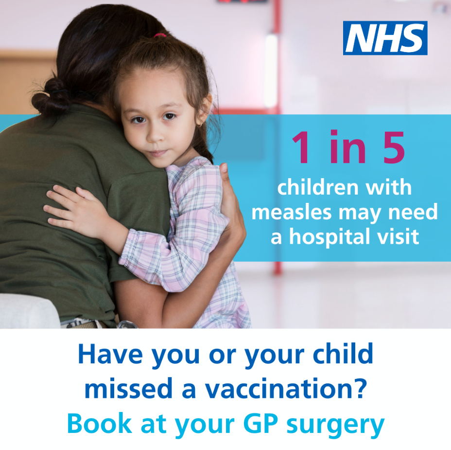 1 in 5 children with measles may need a hospital visit. Have you or your child missed a vaccination? Book at your GP surgery